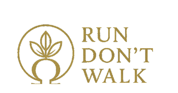 RUN don't walk